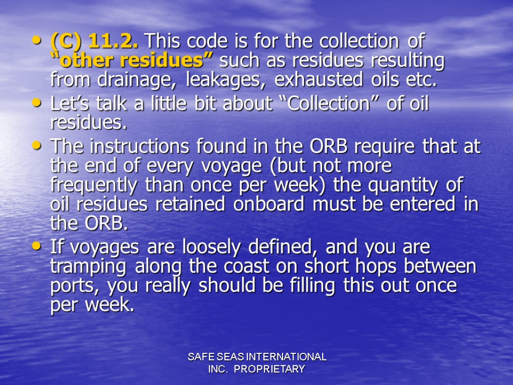 SAFE SEAS INTERNATIONAL INC. PROPRIETARY (C) 11.2. This code is for the collection of